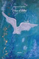 Fino al cielo di Rosario Capaldo edito da Gruppo Albatros Il Filo
