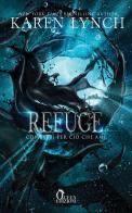 Refuge. Combatti per ciò che ami di Karen Lynch edito da Queen