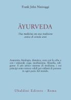 Ayurveda. Una medicina con una tradizione antica di seimila anni di Frank J. Ninivaggi edito da Astrolabio Ubaldini