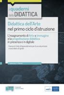 Didattica dell'arte nel primo ciclo d'istruzione. L'insegnamento di Arte e immagine e la progettazione didattica in presenza e in digitale. Con espansione online di Silvia Andreozzi, Monica Palmeri edito da Edises professioni & concorsi