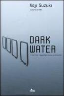 Dark water di Koji Suzuki edito da Nord