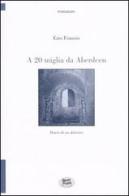 A 20 miglia da Aberdeen. Diario di un detective di Ezio Frausin edito da Lampi di Stampa