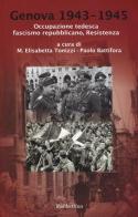 Genova 1943-1945. Occupazione tedesca, fascismo repubblicano, Resistenza edito da Rubbettino