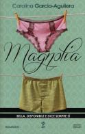 Magnolia di Carolina Garcia-Aguilera edito da Newton Compton