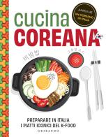 Cucina coreana. Preparare in Italia i piatti iconici del K-food di Junhui Lee edito da Gribaudo