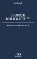 L' esecuzione delle pene detentive. Metodo e studi per la soluzione dei casi di Paolo Canevelli edito da Utet Giuridica