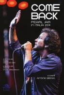 Come back. Pearl Jam in Italia 2014 edito da Arcana