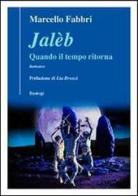 Jaleb. Quando il tempo ritorna di Marcello Fabbri edito da BastogiLibri