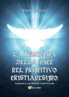 La teologia della pace nel primitivo cristianesimo di Cinzia Randazzo edito da Youcanprint