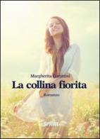 La collina fiorita di Margherita Garattini edito da Booksprint
