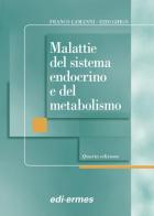 Malattia del sistema endocrino e del metabolismo di Franco Camanni, Ezio Ghigo edito da Edi. Ermes