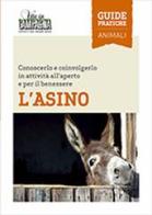 L' asino. Conoscerlo e coinvolgerlo in attività all'aperto e per il benessere di Silvia Allegri edito da L'Informatore Agrario