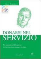 Donarsi nel servizio. Un cammino di liberazione e di promozione umana e cristiana di Enzo Boschetti edito da OCD