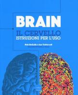 Brain. Il cervello. Istruzioni per l'uso di Rob DeSalle, Ian Tattersall edito da Codice