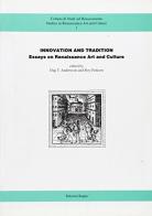 Innovation and tradition. Essays on Renaissance art and culture di Rocco Sinisgalli edito da Kappa