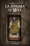 La zingara di Metz di Domenico Rosaci edito da Falzea