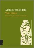 Via latina. Studi su Virgilio e sulla sua fortuna di Marco Fernandelli edito da EUT