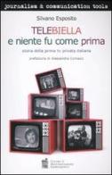 Telebiella e niente fu più come prima. Storia della prima tv privata italiana di Silvano Esposito edito da Centro Doc. Giornalistica