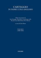 Carteggio di Padre Luigi Anglesio. Ediz. critica vol.1 edito da Edilibri