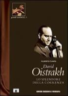 David Oistrakh. Lo splendore della coerenza di Alberto Cantù edito da Zecchini