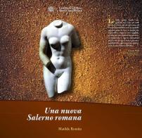 Una nuova Salerno romana di Matilde Romito edito da Centro di Cultura e Storia Amalfitana