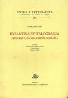 Byzantina et italograeca. Studi di filologia e di paleografia di Enrica Follieri edito da Storia e Letteratura