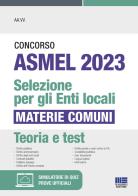 Concorso ASMEL 2023. Selezione per gli Enti locali. Materie comuni. Con espansione online edito da Maggioli Editore