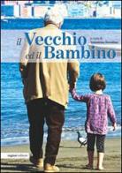 Il vecchio ed il bambino edito da Rogiosi