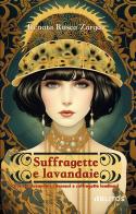 Suffragette e lavandaie di Renata Rusca Zargar edito da Blitos
