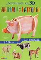 Animali della fattoria. Costruisci in 3D. Ediz. a colori. Con gadget di David Hawcock edito da Nuinui