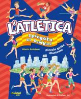 L'atletica spiegata ai bambini. Ediz. a colori di Alberto Bertolazzi edito da Nuinui