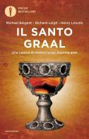 Il santo Graal di Michael Baigent, Richard Leigh, Henry Lincoln edito da Mondadori