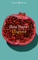 L'ingrata di Dina Nayeri edito da Feltrinelli