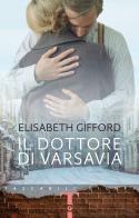 Il dottore di Varsavia di Elisabeth Gifford edito da Giunti Editore