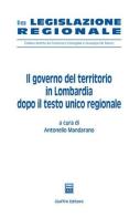 Il governo del territorio in Lombardia dopo il Testo Unico regionale edito da Giuffrè