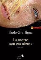 La morte non era niente di Paolo Graffigna edito da San Paolo Edizioni