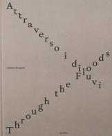 Attraverso i diluvi-Through the foods. Ediz. multilingue edito da Quodlibet