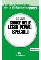 Codice delle leggi penali speciali di Pietro Dubolino, Chiara Dubolino edito da La Tribuna