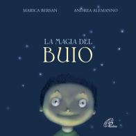 La magia del buio di Marica Bersan, Andrea Alemanno edito da Paoline Editoriale Libri