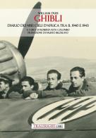 Ghibli. Diario dei miei cieli d'Africa tra il 1940 e 1943 di William Dusi edito da Tra le righe libri