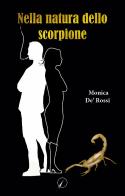 Nella natura dello scorpione di Monica De' Rossi edito da Altromondo Editore di qu.bi Me