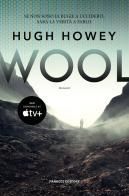 Wool. Trilogia del Silo vol.1 di Hugh Howey edito da Fanucci