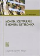 Moneta scritturale e moneta elettronica di Giuliano Lemme edito da Giappichelli