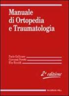 Manuale di ortopedia e traumatologia di Paolo Gallinaro, Giovanni Peretti, Elio Rinaldi edito da McGraw-Hill Companies