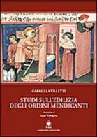 Studi sull'edilizia degli ordini mendicanti di Gabriella Villetti edito da Gangemi Editore