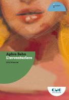 L'avventuriero di Aphra Behn edito da Cue Press