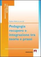 Pedagogia, recupero e integrazione tra teorie e prassi edito da Armando Editore