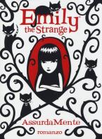 AssurdaMente. Emily the strange di Rob Reger, Jessica Gruner edito da Magazzini Salani