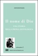 Il nome di Dio. Una storia della prova ontologica di Giovanni Piazza edito da ESD-Edizioni Studio Domenicano