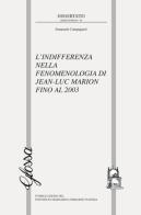 L' indifferenza nella fenomenologia di Jean-Luc Marion fino al 2003 di Emanuele Campagnoli edito da Glossa